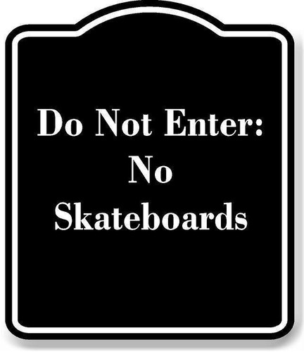Not enter skateboards - not,
