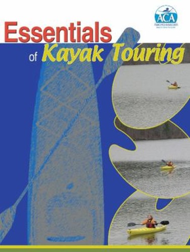Essentials kayak touring - essentials, of