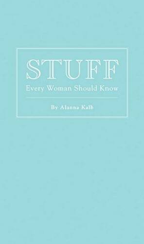 Stuff every woman - stuff,