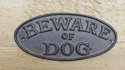 Beware the dog - beware,