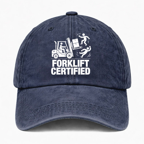 Funny forklift certified - certified, cap