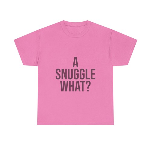 Snuggle what real - snuggle, talk