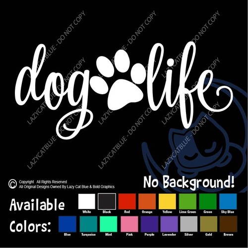 Dog life paw script decal - life,
