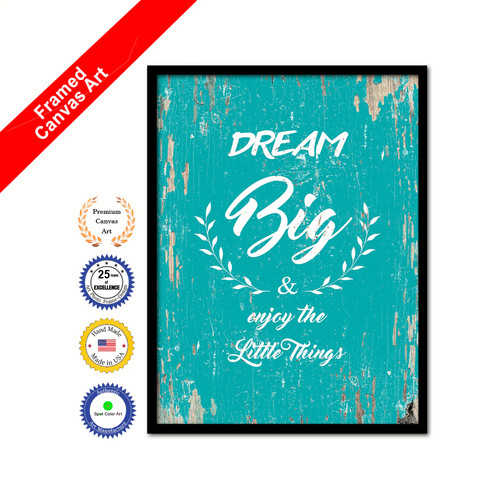 Dream big enjoy the little - dream, &