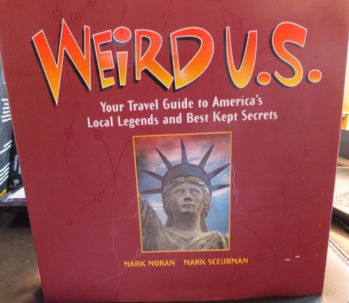 Weird your travel guide - u.s.:,