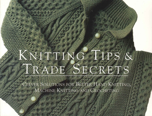 Knitting tips trade secrets - knitting,