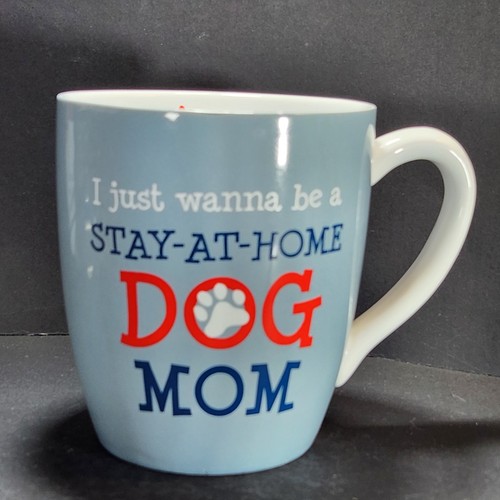 Stay home dog mom - “stay-at-home, mom”