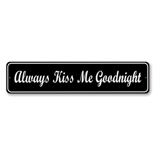 Always kiss goodnight - kiss, sign