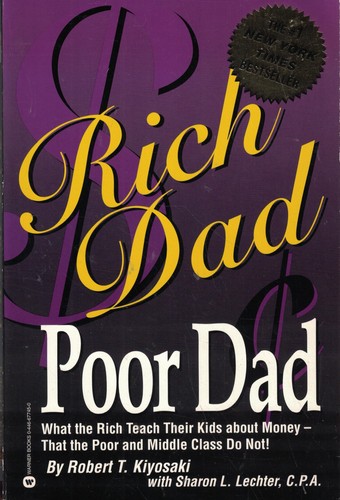 Rich dad poor what - dad:, the