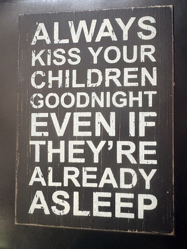 Always kiss your children - "always,