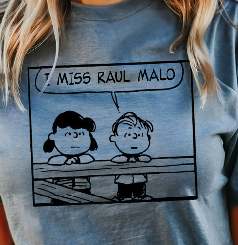 Miss raul malo - raul, t-shirt