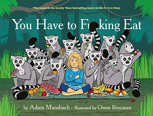 You have fucking eat - you, to