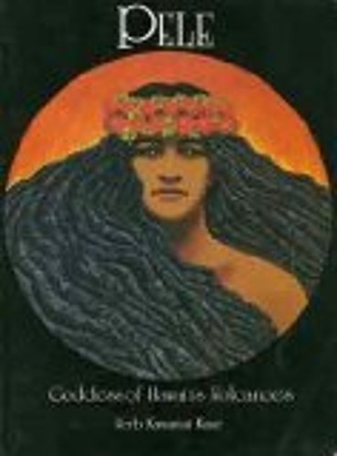 Pele goddess hawaii s - pele,, of