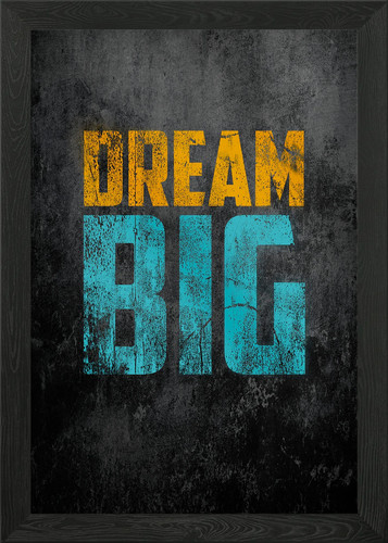 Dream big framed wall - big, art