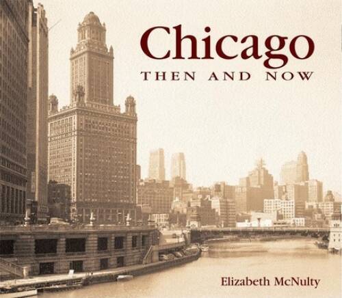 Chicago then and - then, now