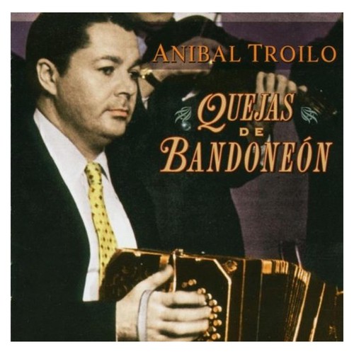 Anibal troilo quejas del - -,