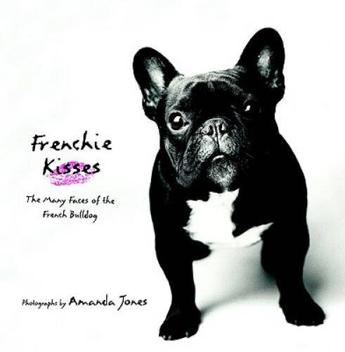 Frenchie kisses hardcover by - frenchie,