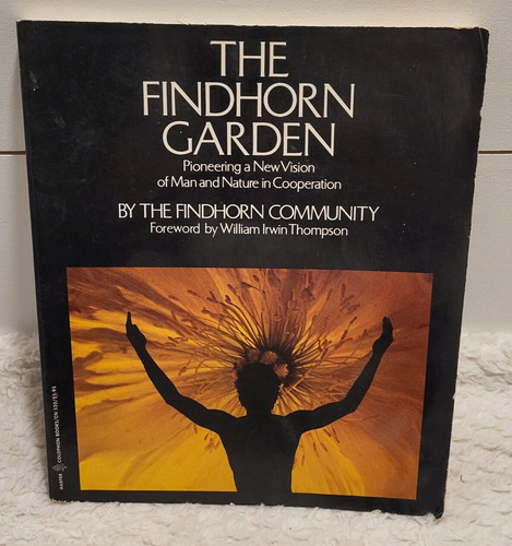 The findhorn garden - the, by