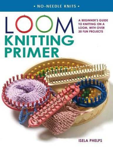 Loom knitting primer - knitting, primer: