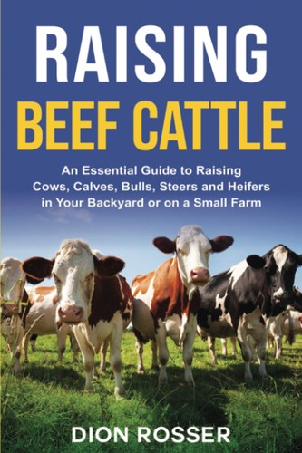 Raising beef cattle an - cattle:,