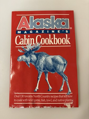 Alaska magazine cabin cookbook - alaska,