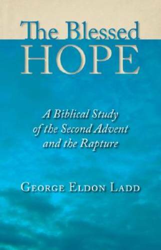 The blessed hope biblical - a,