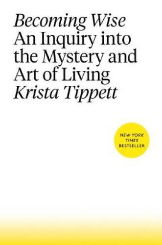 Becoming wise inquiry into - becoming, an