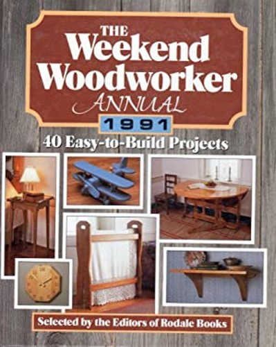 Weekend woodworker annual 1991 - weekend,