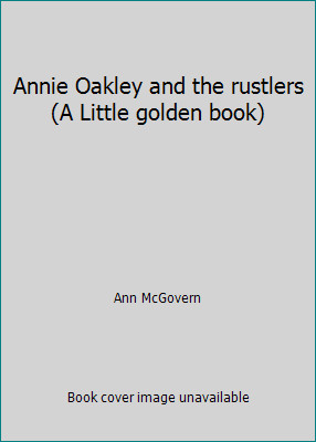 Annie oakley and - the, rustlers