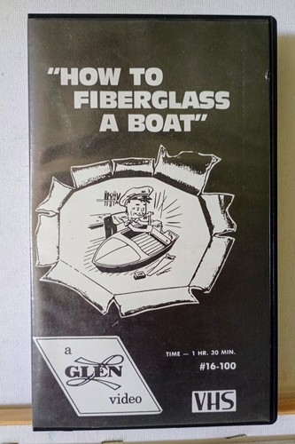 How fiberglass boat vhs - a, (vhs