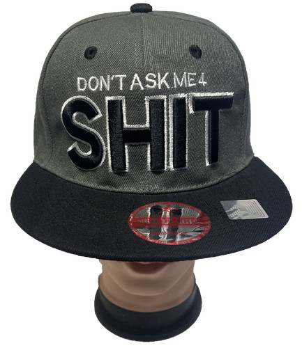 Don ask sh - me, sh*t