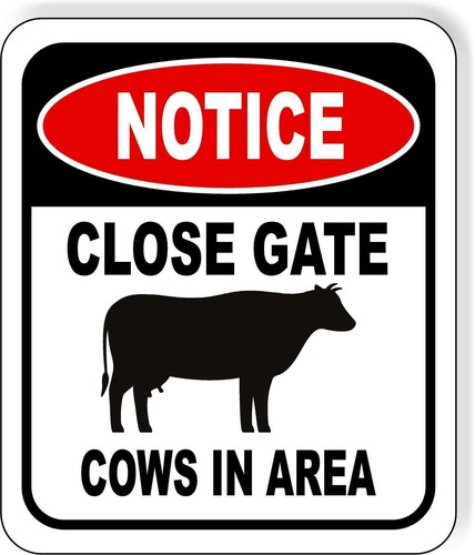 Notice close gate cows area - notice,