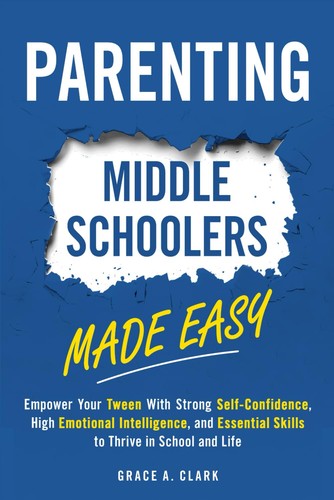Parenting middle schoolers - parenting,