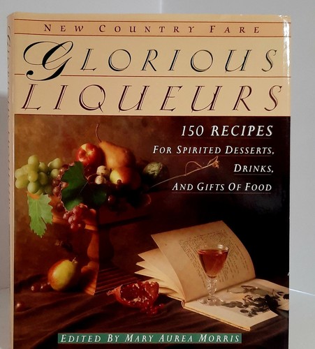 Glorious liqueurs cookbook - glorious,