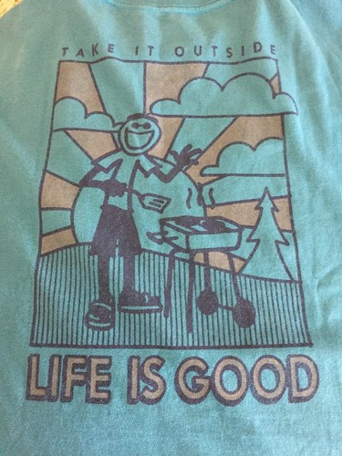 Life good take outside - is, "take
