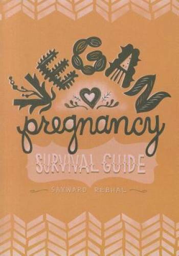 Vegan pregnancy survival guide - pregnancy,