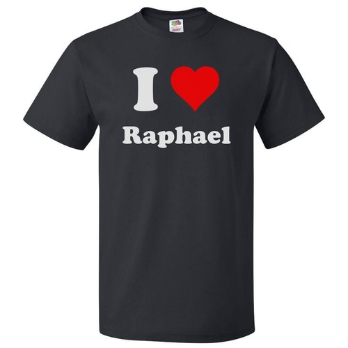 Love raphael shirt i - love,