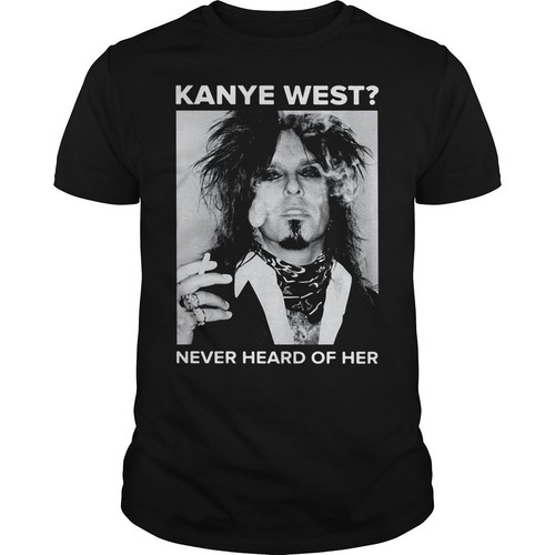 Nikki sixx never heard - of, her