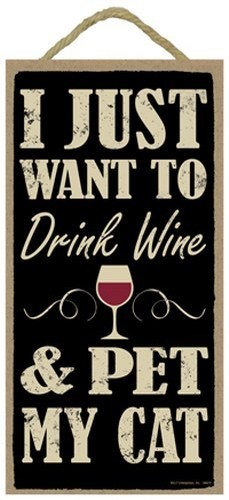 Just want drink wine - to,