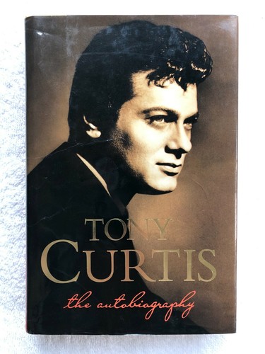 Tony curtis the autobiography - tony, curtis: