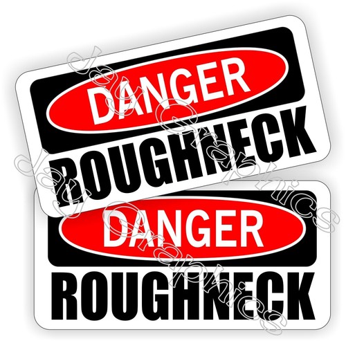 Danger roughneck hard - danger,