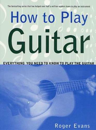 How play guitar everything - how, guitar: