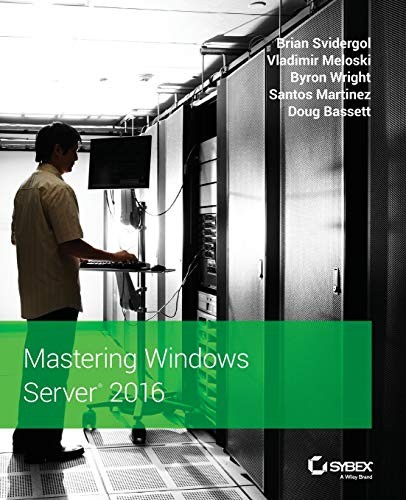 Mastering windows server 2016 - mastering,