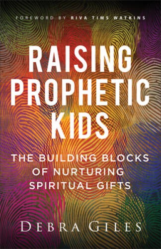 Raising prophetic kids the - raising,