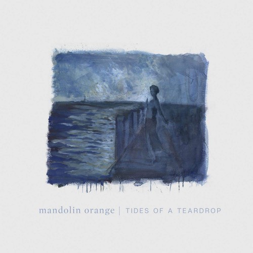 Mandolin orange tides of a - -,