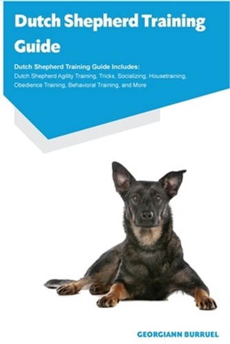 Dutch shepherd training guide - shepherd,