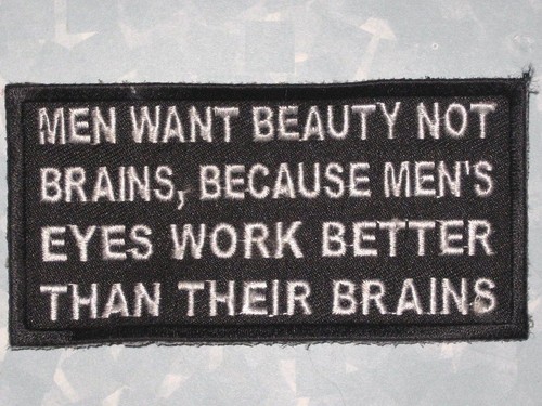 Men want beauty not brains - beauty,