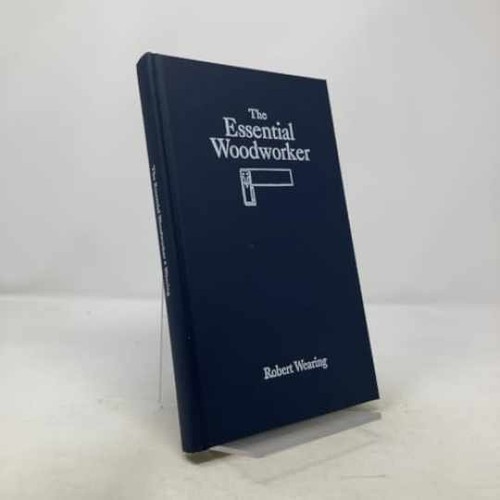 The essential woodworker - the,