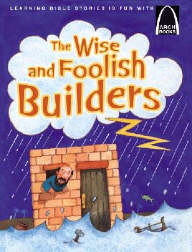 The wise and - foolish, builders
