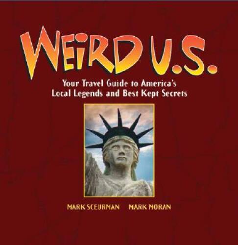 Weird your travel guide - u.s.:,